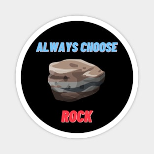 Always Choose (Rock) Magnet